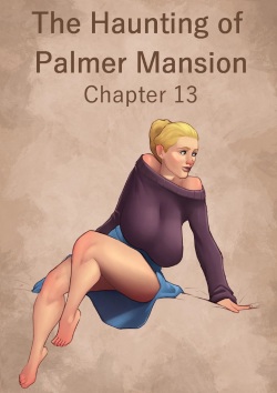 The Haunting of Palmer Mansion Chapter 13