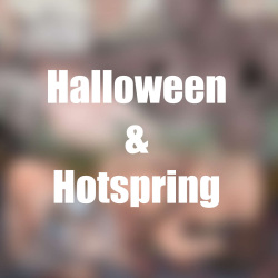 Halloween & Hotspring