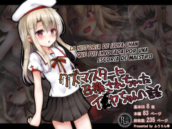 Kuzu Master ni Shoukan sarechatta Illya-chan no Hanashi | The Story About Illya-chan Who Got Summoned By a Scumbag Master